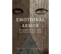 Emotional Armor: How Highly Sensitive People Can Thrive in a Harsh World