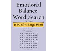Emotional Balance Word Search for Adults: Calming Word Search Puzzles to Support Emotional Awareness and Inner Calm. (Emotional Intelligence Puzzle Series)