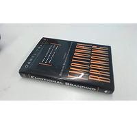 Emotional Branding: How Successful Brands Gain the Irrational Edge