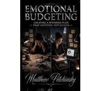 Emotional Budgeting: Creating a Spending Plan That Soothes, Not Scolds