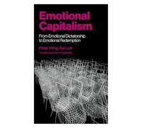 Emotional Capitalism: From Emotional Dictatorship to Emotional Redemption