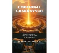 Emotional Chakravyuh: Learnings from Shri Bhagavad Gita & Scriptures
