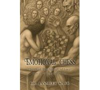 Emotional Chess: THE DARK PSYCHOLOGY OF LOVE, POWER & RELATIONSHIPS