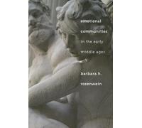 Emotional Communities in the Early Middle Ages by Barbara H. Rosenwein (2007-06-28)