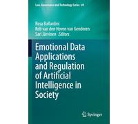 Emotional Data Applications and Regulation of Artificial Intelligence in Society (Law, Governance and Technology Series)