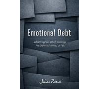 Emotional Debt: What Happens When Feelings Are Deferred Instead of Felt