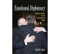 Emotional Diplomacy: Official Emotion on the International Stage