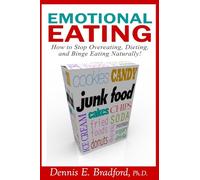 Emotional Eating: How to Stop Overeating, Dieting, and Binge Eating Naturally!