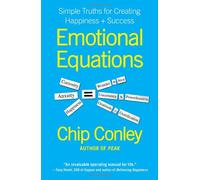 Emotional Equations: Simple Truths for Creating Happiness + Success