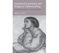 Emotional Experience and Religious Understanding: Integrating Perception, Conception and Feeling