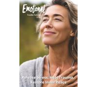 Emotional Freedom Technique: Release Stress, Heal Trauma, Restore Inner Peace