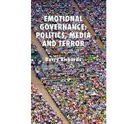 Emotional Governance: Politics, Media and Terror