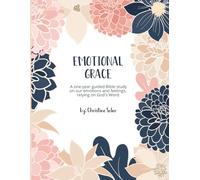 Emotional Grace: A one-year guided Bible study on our emotions and feelings, relying on God's Word.