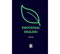Emotional Healing Journal, A Guided Journal for Processing Emotions, Self-Reflection, and Personal Growth: Inner Wellness Series