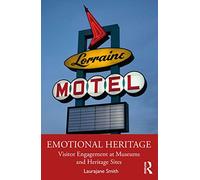 Emotional Heritage: Visitor Engagement at Museums and Heritage Sites