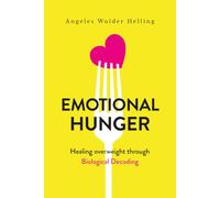 Emotional Hunger: Healing overweight through Biological Decoding
