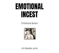 EMOTIONAL INCEST: Childhood Stolen (Dr G Celebrity Psychotherapist)