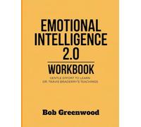 Emotional Intelligence 2.0 Workbook: Gentle Effort to Learn Dr. Travis Bradberry's Teaching