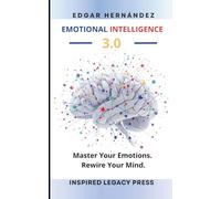 EMOTIONAL INTELLIGENCE 3.0: The Quantum Code of the Human Mind