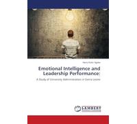 Emotional Intelligence and Leadership Performance: A Study of University Administrators in Sierra Leone