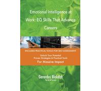 Emotional Intelligence at Work: EQ Skills That Advance Careers