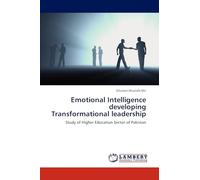 Emotional Intelligence developing Transformational leadership: Study of Higher Education Sector of Pakistan