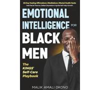 Emotional Intelligence for Black Men - The Kings’ Self-Care Playbook: 30-Day Healing Affirmations | Meditations | Mental Health Hacks. Heal Racial Trauma, Defeat Depression & Ignite Self-Help Growth.