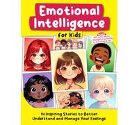 Emotional Intelligence for Kids: 14 Inspiring Stories to Better Understand and Manage Your Feelings (Growing Up with Joy)