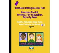 Emotional Intelligence for Kids: Emotions toolkit,Feelings, Self-regulation, Effective Communication, Activity Book