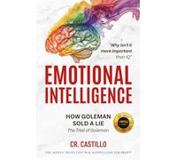 Emotional Intelligence: How Goleman Sold a Lie