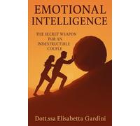 Emotional Intelligence: How to Save Your Relationship and Strengthen Every Bond: A Practical Method to Rescue Your Relationship and Rebuild Connection, Intimacy, and Lasting Trust