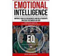 Emotional Intelligence : Improve Your EQ For Business And Relationships | Unleash The Empath In You