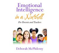 Emotional Intelligence in a Nutshell: for Parents and Teachers