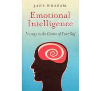 Emotional Intelligence: Journey to the Centre of Your Self