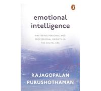 Emotional Intelligence: Mastering Personal and Professional Growth in the Digital Era