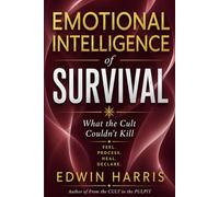 Emotional Intelligence of Survival: What the Cult Couldn't Kill!