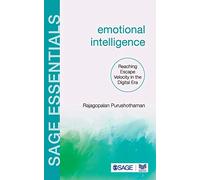 Emotional Intelligence: Reaching Escape Velocity in the Digital Era (SAGE Essentials)