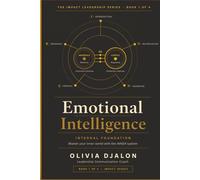 Emotional Intelligence - The INNER System: Master Your Inner World and Lead from a Place of Clarity, Not Reaction - The 5-Pillar INNER Framework (The IMPACT Leadership Series)