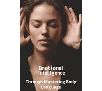 Emotional Intelligence Through Mastering Body Language
