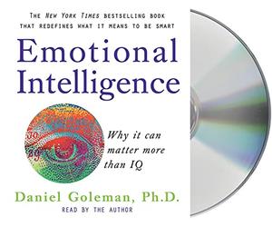 Emotional Intelligence: Why It Can Matter More Than IQ (Leading with Emotional Intelligence)