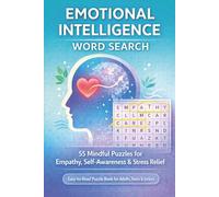 Emotional Intelligence Word Search Puzzle Book: 55 Calming Puzzles for Mindfulness, Self-Awareness, and Personal Growth | Easy-to-Read Print | 6x9 ... 50+ Puzzles | Gift for Adults, Teens, Seniors