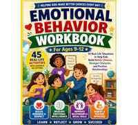 Emotional Intelligence Workbook for Kids Ages 9-12: 50 Real-Life Situations to Teach Respect, Responsibility, Self-Control, Kindness, Empathy, Good Behavior & Decision-Making Skills