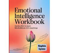 Emotional Intelligence Workbook: Gentle Effort to Learn Mindfulminds CO's Teachings