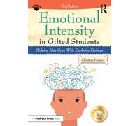 Emotional Intensity in Gifted Students : Helping Kids Cope With Explosive Feelings