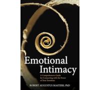 Emotional Intimacy - Paperback NEW Robert Augustus 2013-09-17