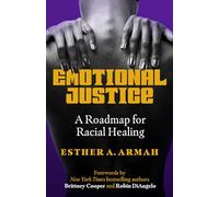 Emotional Justice: A Roadmap for Racial Healing