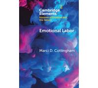 Emotional Labor : The Origin, Development, and Future of a Key Concept