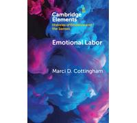 Emotional Labor : The Origin, Development, and Future of a Key Concept