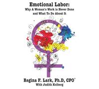 Emotional Labor: Why A Woman’s Work is Never Done and What To Do About It
