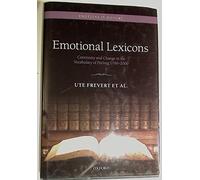 Emotional Lexicons: Continuity and Change in the Vocabulary of Feeling 1700-2000 (Emotions In History)